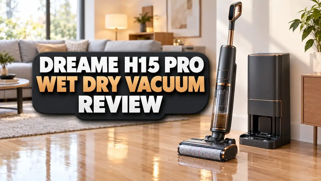 Dreame H15 Pro Wet Dry Vacuum Review: Hot Water Floor Cleaning Worth It?